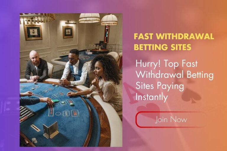 Hurry! Top Fast Withdrawal Betting Sites Paying Instantly