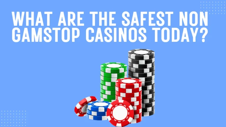 What are the Safest Non GamStop Casinos Today?