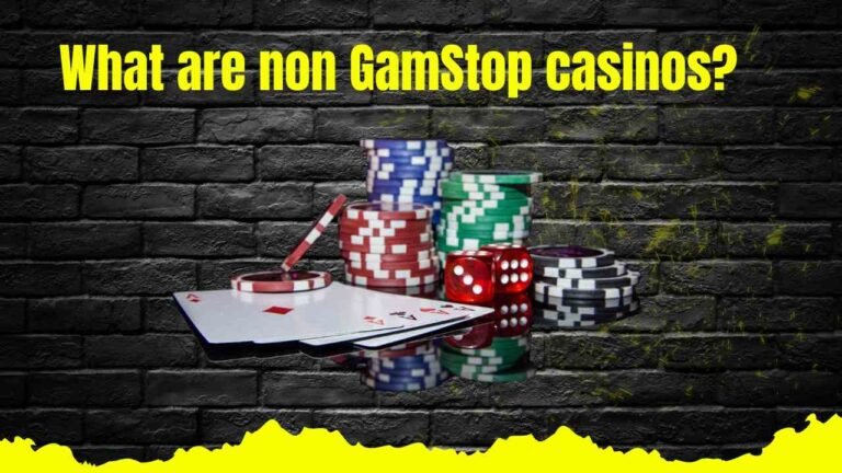What Are Non GamStop Casinos?